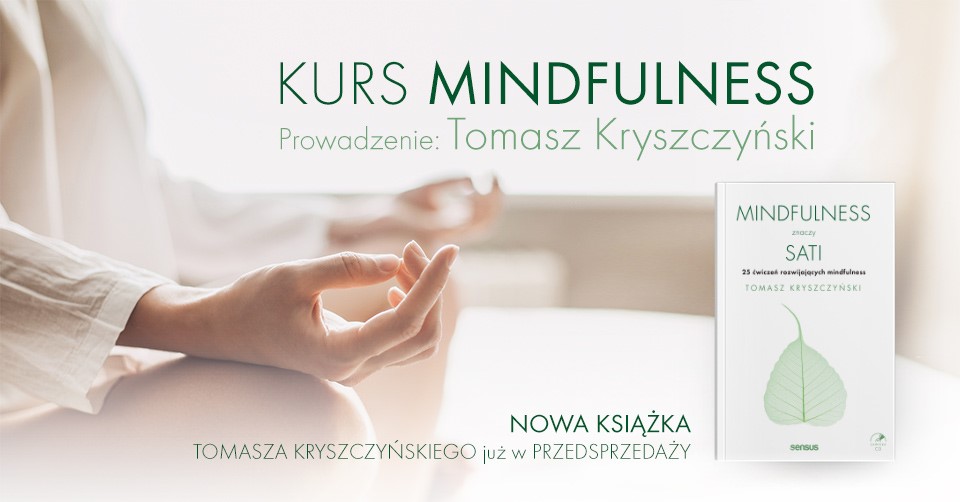 Kurs Mindfulness z Tomaszem Kryszczyńskim termin I -30.10.2020r.